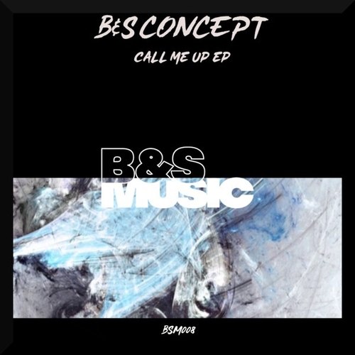 B&S Concept - Call Me Up EP [BSM008]